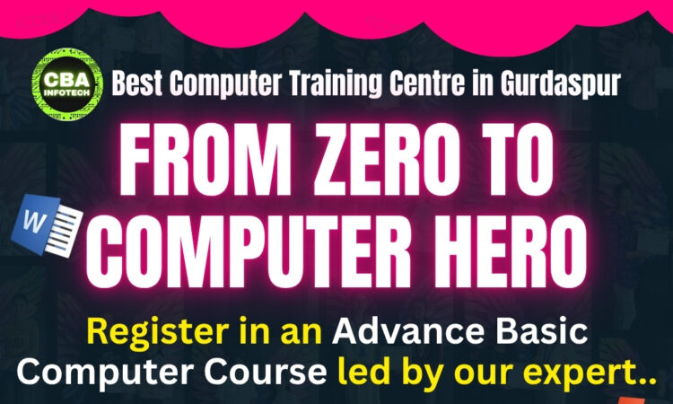 From Zero to Computer Hero: Advance Basic Computer Course in Gurdaspur